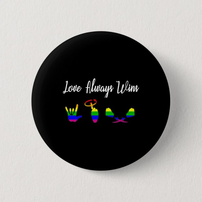 Love Always Wins ASL Awareness Gay Pride LGBT  2 Inch Round Button (Front)