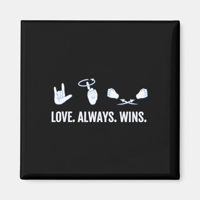 Love Always Wins ASL Deaf Awareness Sign Language  Magnet (Front)