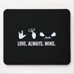 Love Always Wins ASL Deaf Awareness Sign Language Mouse Pad