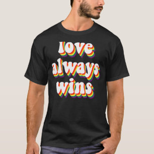 Love Always Wins Lgbt Pride Rainbow With Flag Colo T-Shirt