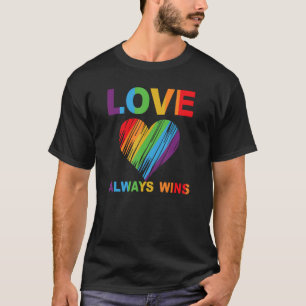 Love Always Wins LGBTQ Rainbow LGBTQIA+ Pride T-Shirt