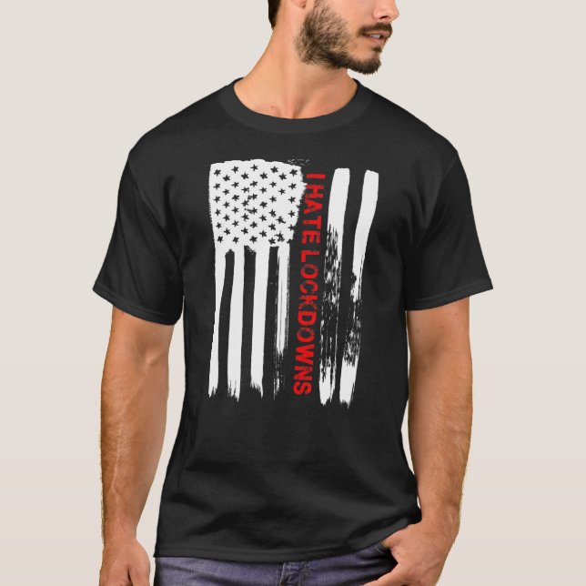 Love America I Hate Lockdowns T Shirt Funny Usa Fl (Front)