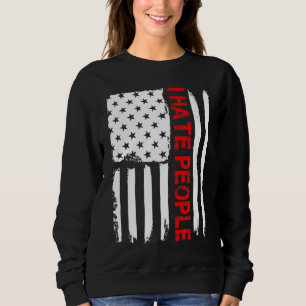 Love America I Hate People Funny USA Flag Gift Sweatshirt