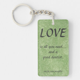 Love And A Good Dentist Keychain