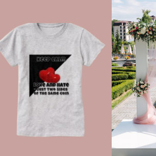 Love and Hate, Inspirational Modern Quote T-Shirt