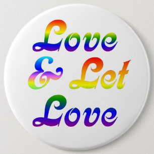 LOVE AND LET LOVE 6 INCH ROUND BUTTON