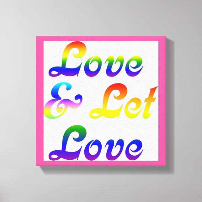 LOVE AND LET LOVE CANVAS PRINT (Front)