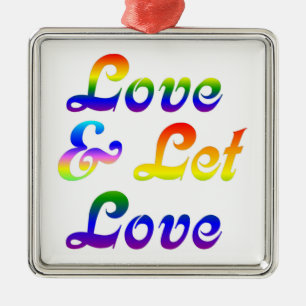 LOVE AND LET LOVE METAL ORNAMENT