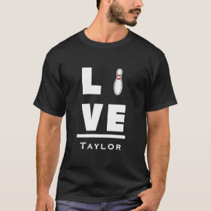 Love And Live Tenpin Bowling Bowler Sport Fan Name T-Shirt