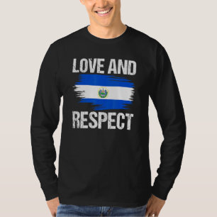 Love And Respect Salvadoreo El Salvador Salvadoria T-Shirt