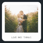 Love and Thanks Photo Minimalist Simple Wedding Square Sticker<br><div class="desc">Unique and fun wedding sticker that mimicks the look of a retro instant photo with "Love and Thanks" in a casual black handwriting font over a white background.   A design that is perfect for the modern,  minimalist couple.  Create custom stickers to add a personal touch to your wedding favours.</div>