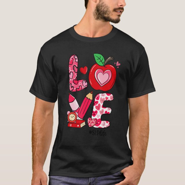 LOVE Apple Heart SLP Life Valentine's Day   T-Shirt (Front)