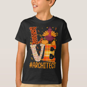 Love Architect Turkey Architectural Engineer Thank T-Shirt