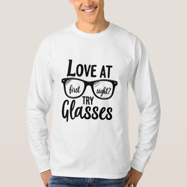 Love at First Sight? Try Glasses Funny Nerd T-Shirt (Front)