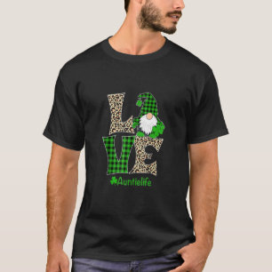 Love Auntie Life St Patricks Day Gnome Irish Aunti T-Shirt