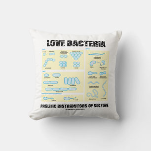 Love Bacteria Prolific Distributors Of Culture Throw Pillow
