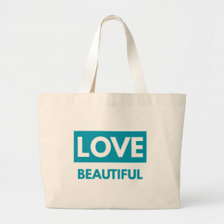 Love Beautiful Large Tote Bag