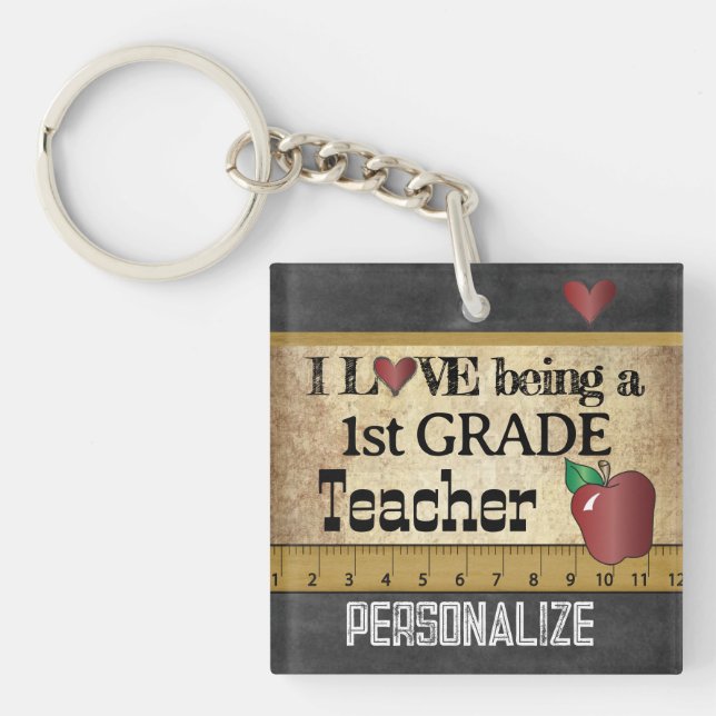 Love Being a 1st Grade Teacher  Keychain (Front)