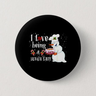 Love Being A Lunch Lady Snowman Christmas Lunch 2 Inch Round Button