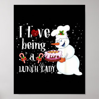 Love Being A Lunch Lady Snowman Christmas Lunch Poster