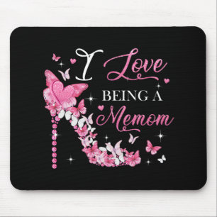 Love Being A Memom High Heel Butterfly Mother's Da Mouse Pad
