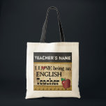 Love Being an English Teacher | DIY Name Tote Bag<br><div class="desc">Tote Bag. 100% Customizable. Ready to Fill in the box(es) or Click on the CUSTOMIZE button to add, move, delete or change any of the text or graphics. Made with high resolution vector and/or digital graphics for a professional print. NOTE: (THIS IS A PRINT. All zazzle product designs are "prints"...</div>