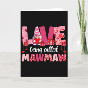 Love Being Called Mawmaw Valentine Mawmaw Valentin Card