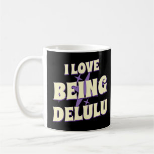 Love Being Delulu Graphic Shirt Coffee Mug