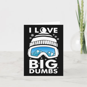 Love Big Dumps Snowboard Ski Goggles Snowboarder S Card