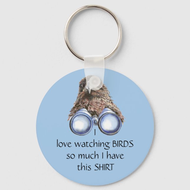 Love Bird Watching Hawk Binoculars Fun Quote  Keychain (Front)