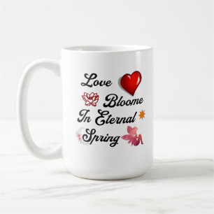 Love Blooms in Eternal Spring Mug
