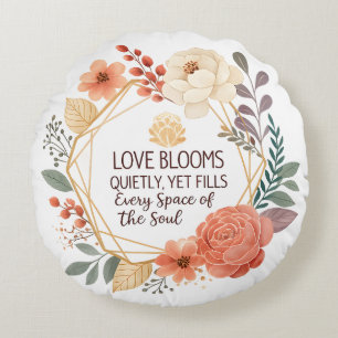 Love Blooms Quietly -  Floral Quote Watercolour  Round Pillow
