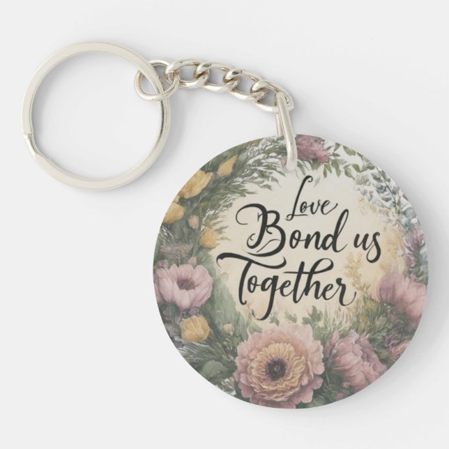 Love Bonds Us Together Keychain (Front)