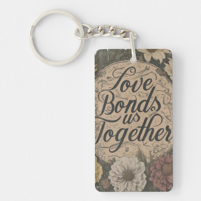 Love Bonds Us Together Keychain (Front)