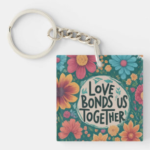 Love Bonds Us Together Keychain