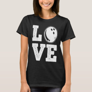 Love Bowling Ball Pin Bowler Strike Team Bowling P T-Shirt