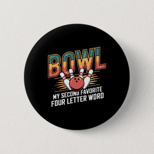 Love Bowling Bowl Is My Second Favourite Word Desi 2 Inch Round Button