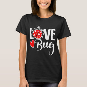 Love Bug Cute Valentines Day Party Ladybug T Shirt