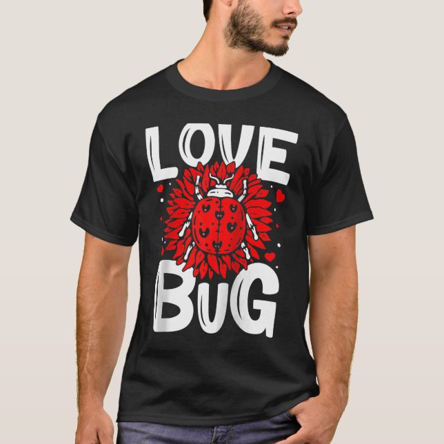 Love Bug Valentine's Day Good Luck Nature Date Sin T-Shirt (Front)