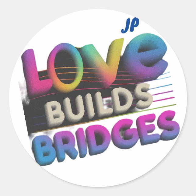 Love Builds Bridges Classic Round Sticker (Front)
