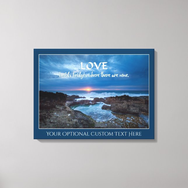 Love Builds Bridges custom text canvas print (Front)