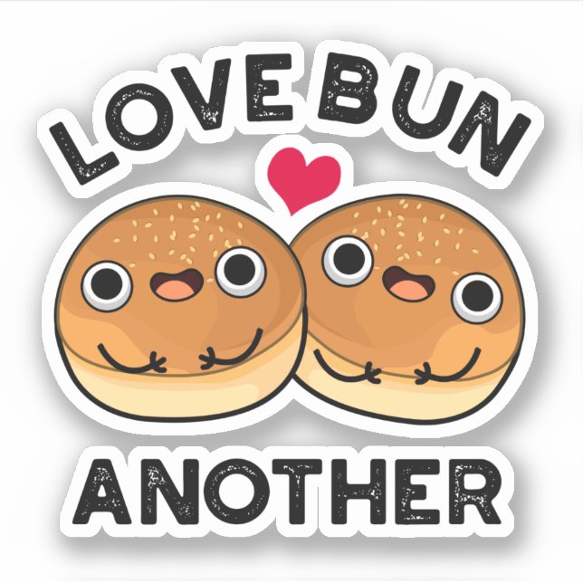 Love Bun Another Funny Food Pun  (Front)