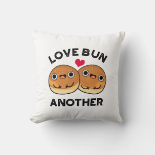 Love Bun Another Funny Food Pun  Throw Pillow