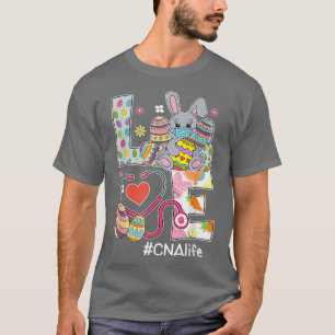 LOVE Bunnies Stethoscope CNA Life Easter Day Nurse T-Shirt