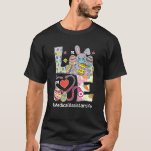 LOVE Bunnies Stethoscope Medical Assistant Life Ea T-Shirt