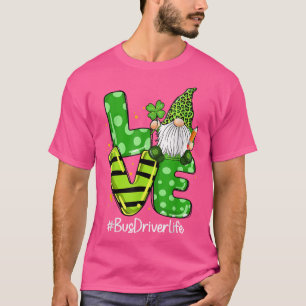 LOVE Bus Driver Life Gnome Leopard Shamrock St Pat T-Shirt