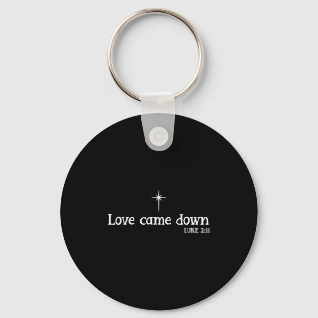Love Came Down Bible Verse Christian Christmas Jes Keychain (Front)