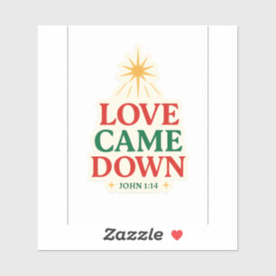 Love Came Down – Christmas Sticker with