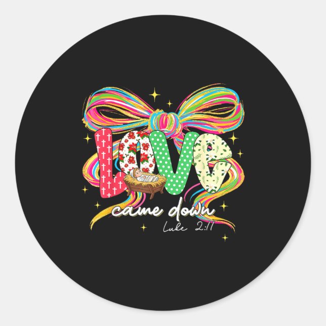 Love Came Down Coquette Bow Christian Christmas Ba Classic Round Sticker (Front)