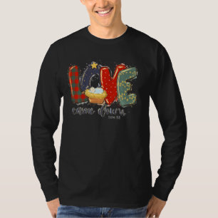 Love Came Down Luke 211 Baby Jesus Christmas Famil T-Shirt